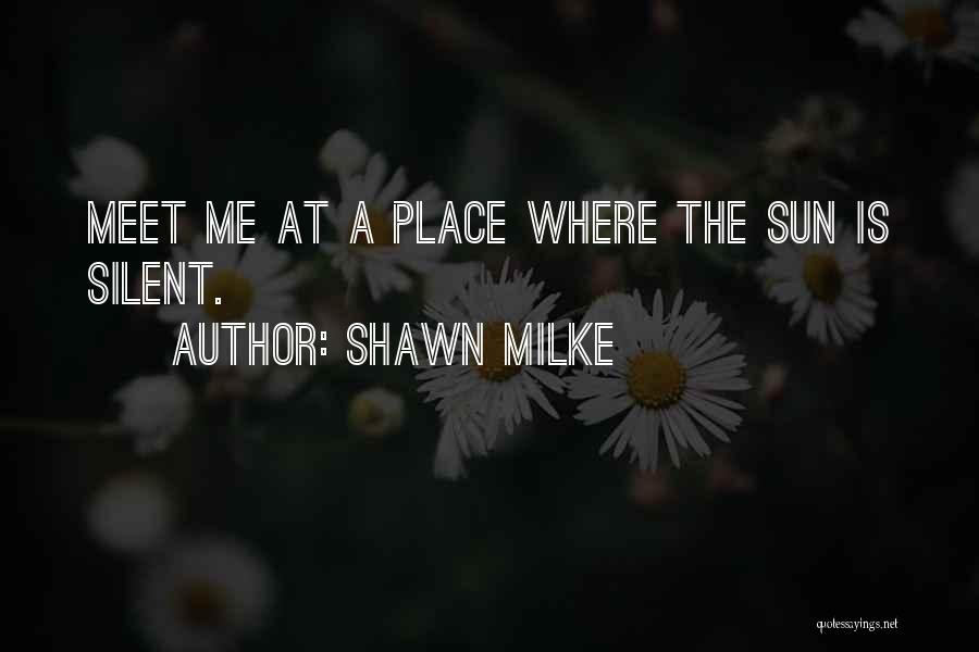Shawn Milke Quotes 656902