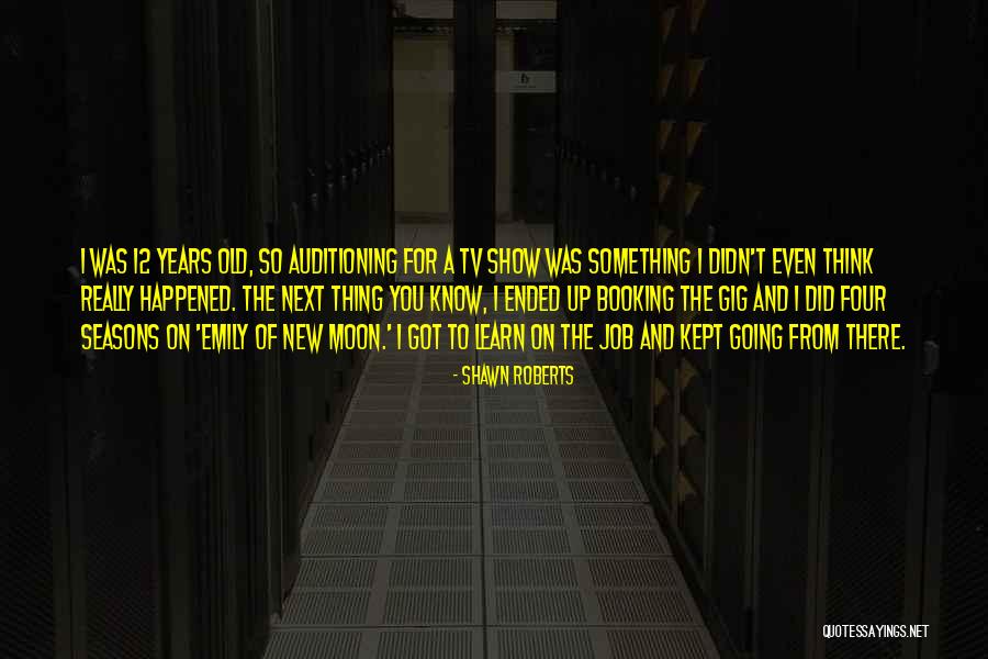 Shawn Roberts Quotes 1298510 Shawn Roberts Quotes 1298510