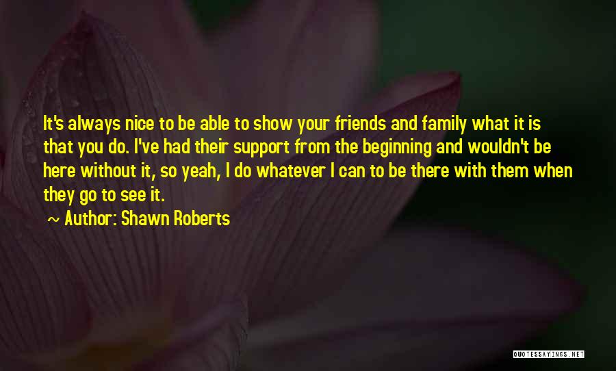 Shawn Roberts Quotes 1312022