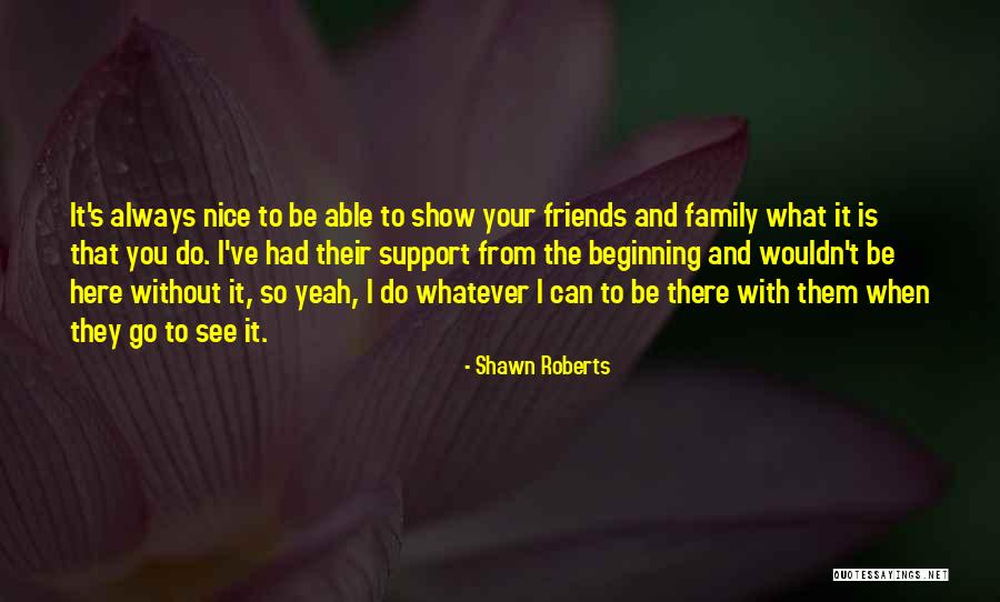 Shawn Roberts Quotes 1312022