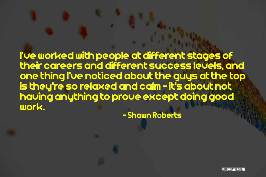 Shawn Roberts Quotes 372432 Shawn Roberts Quotes 372432