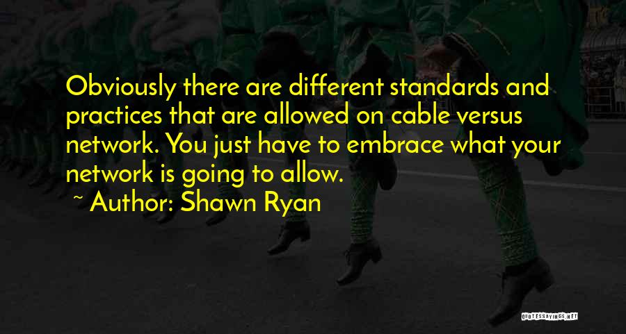 Shawn Ryan Quotes 570075