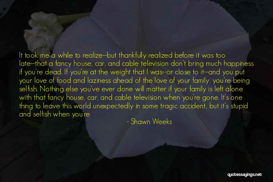 Shawn Weeks Quotes 816669