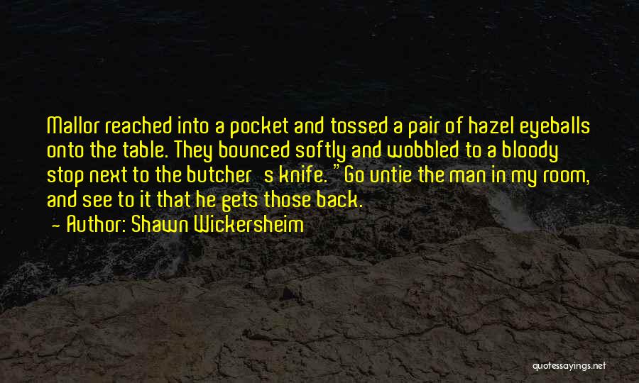 Shawn Wickersheim Quotes 1787644