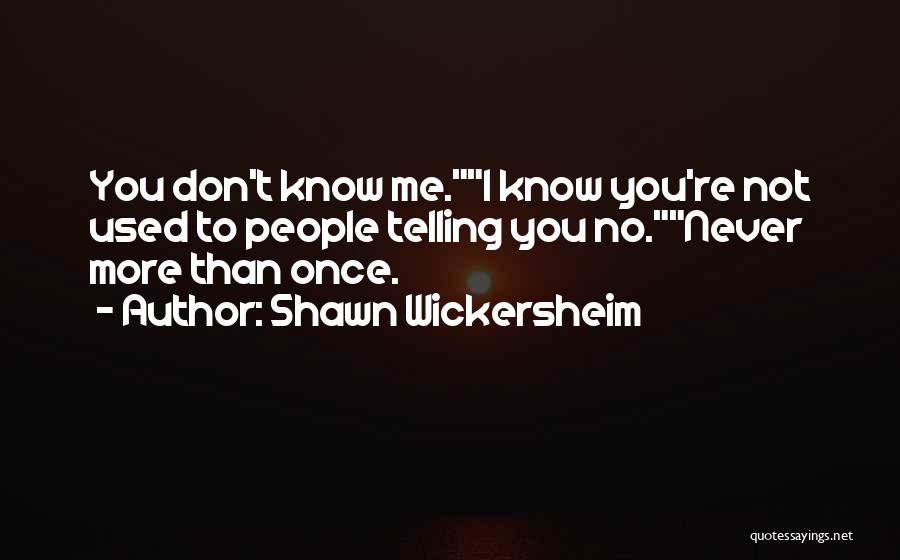 Shawn Wickersheim Quotes 872867