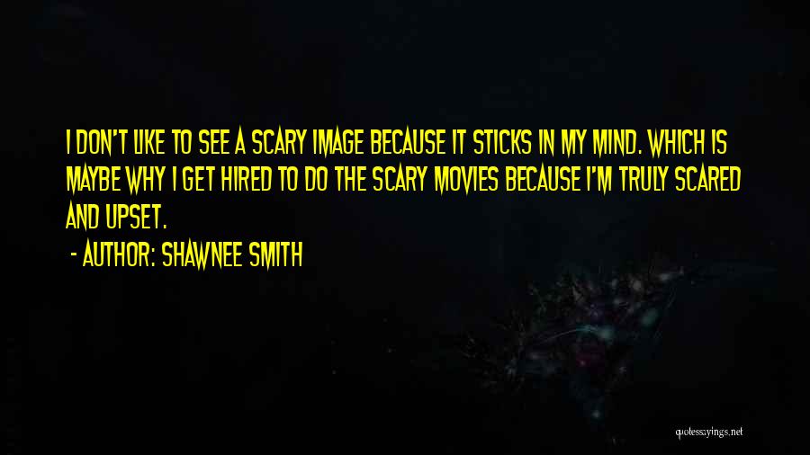 Shawnee Quotes By Shawnee Smith