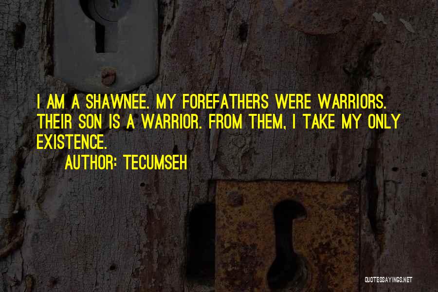Shawnee Quotes By Tecumseh