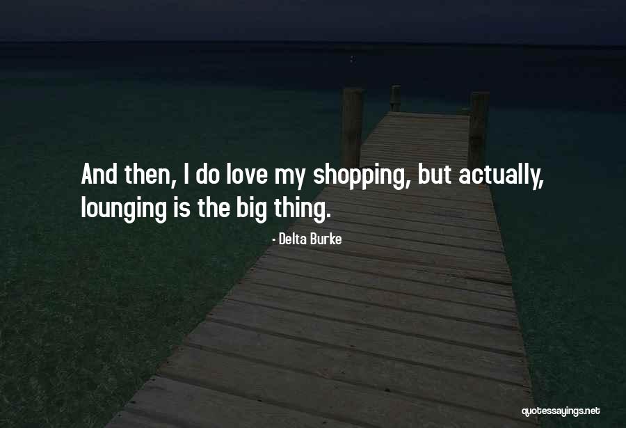 Shawnna Thibodeau Quotes By Delta Burke Shawnna Thibodeau Quotes By Delta Burke