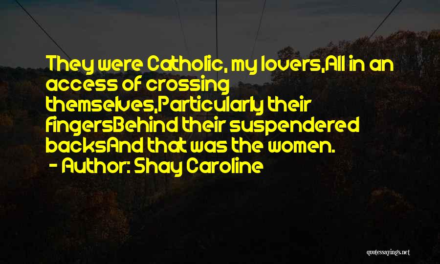 Shay Caroline Quotes 1894982