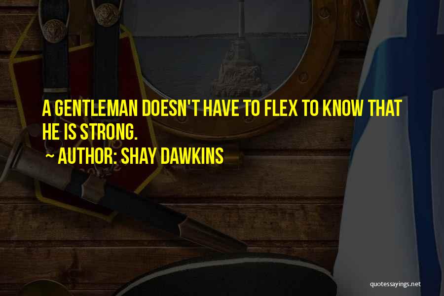 Shay Dawkins Quotes 1952615