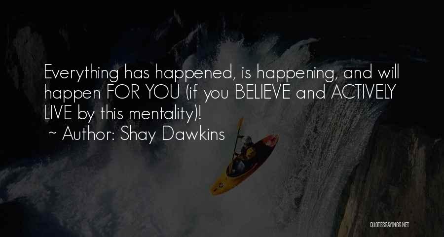 Shay Dawkins Quotes 645872