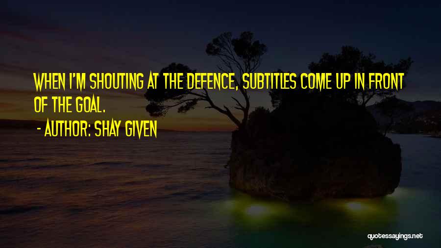 Shay Given Quotes 890231