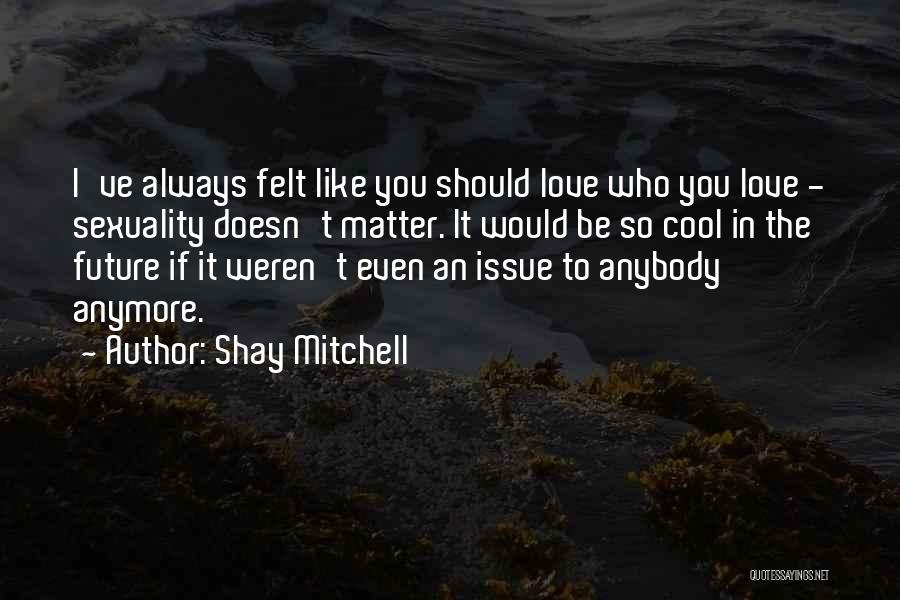 Shay Mitchell Quotes 1016156