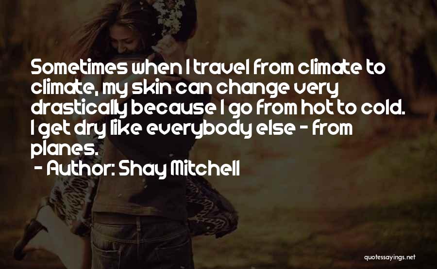 Shay Mitchell Quotes 453852