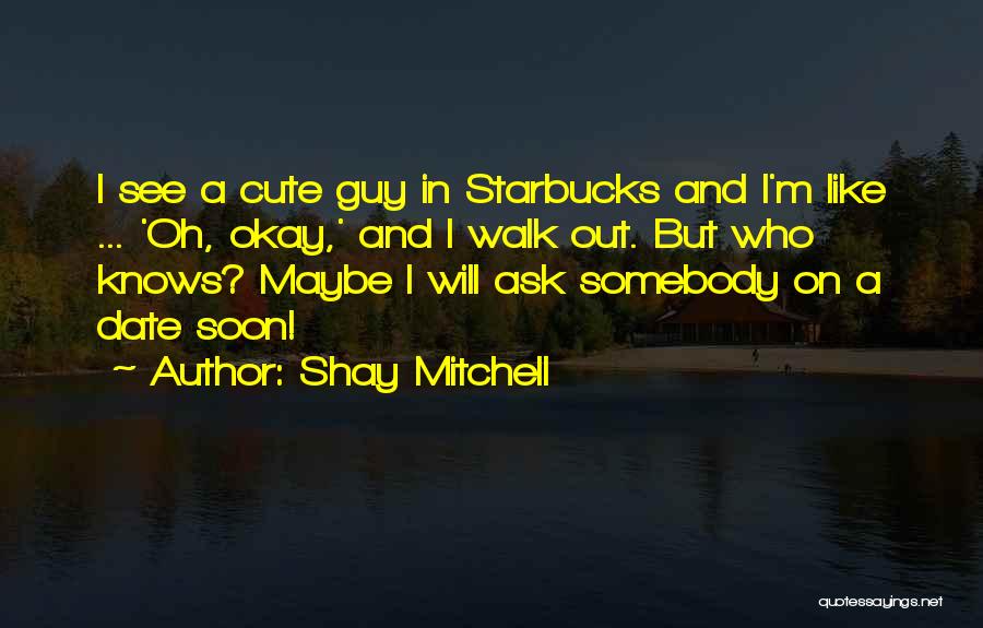 Shay Mitchell Quotes 841081