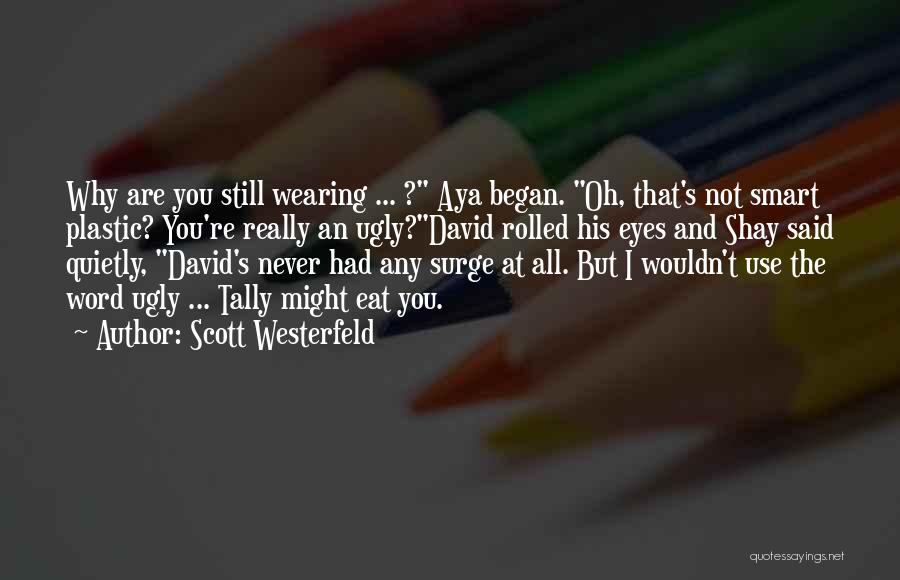 Shay Quotes By Scott Westerfeld