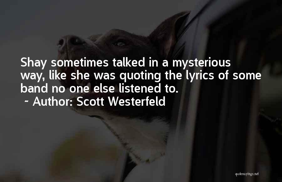 Shay Quotes By Scott Westerfeld