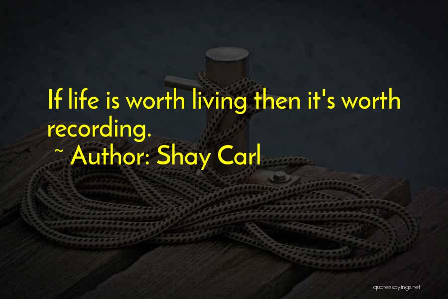Shay Quotes By Shay Carl
