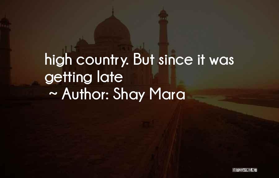 Shay Quotes By Shay Mara