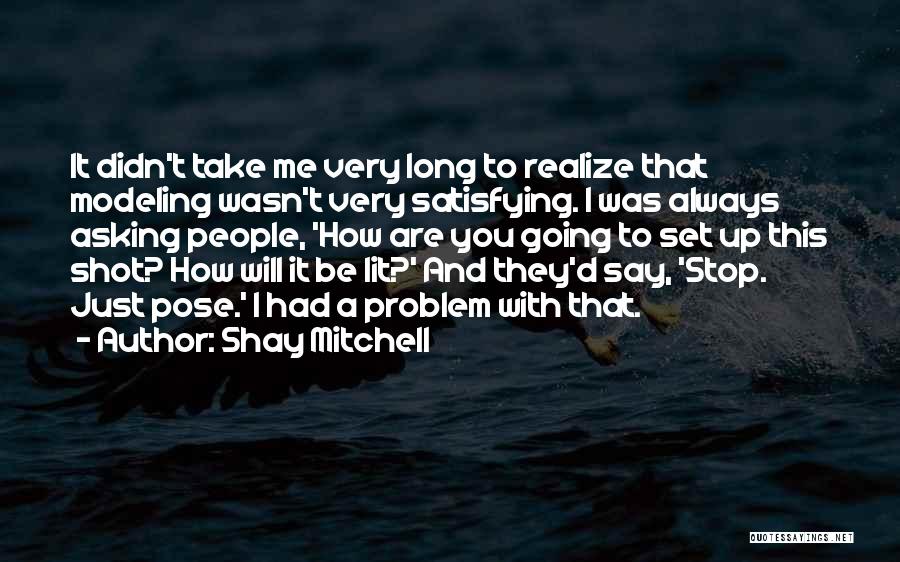 Shay Quotes By Shay Mitchell