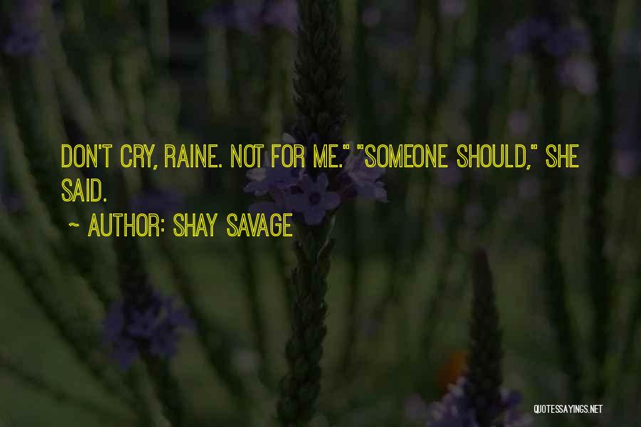 Shay Quotes By Shay Savage