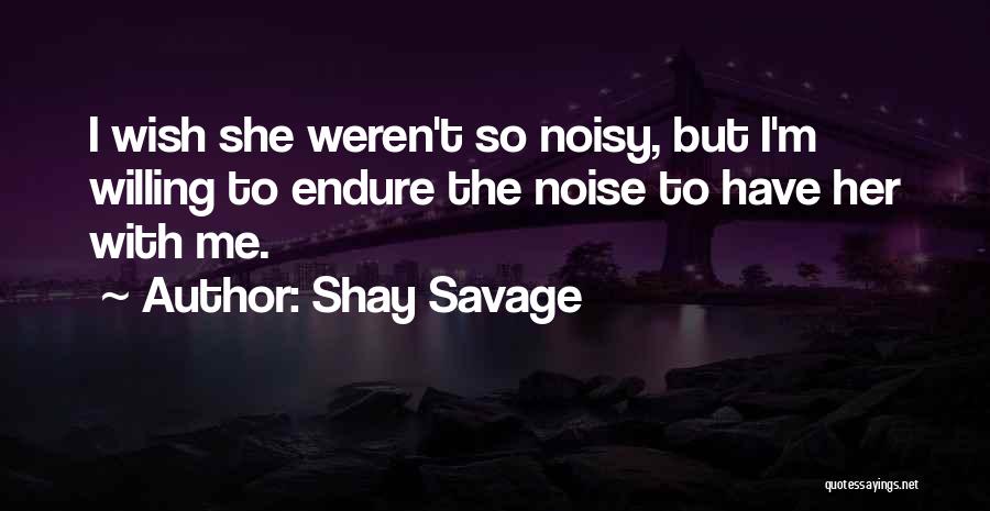 Shay Savage Quotes 1364398