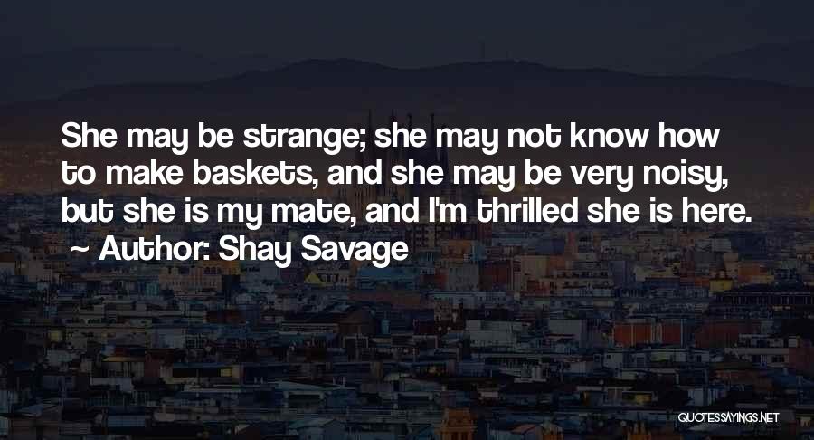 Shay Savage Quotes 1752048
