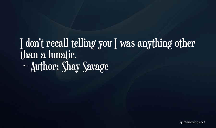 Shay Savage Quotes 1860492