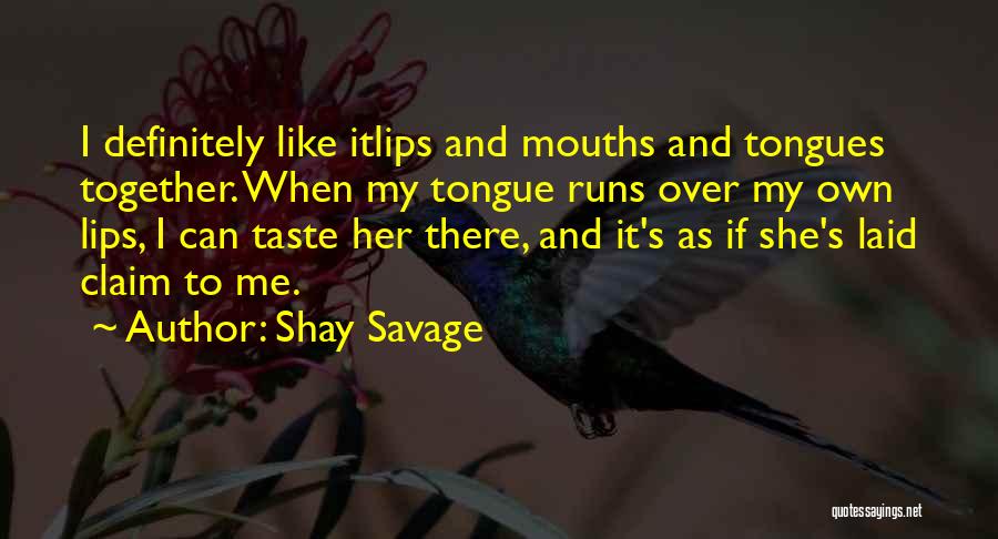 Shay Savage Quotes 408137