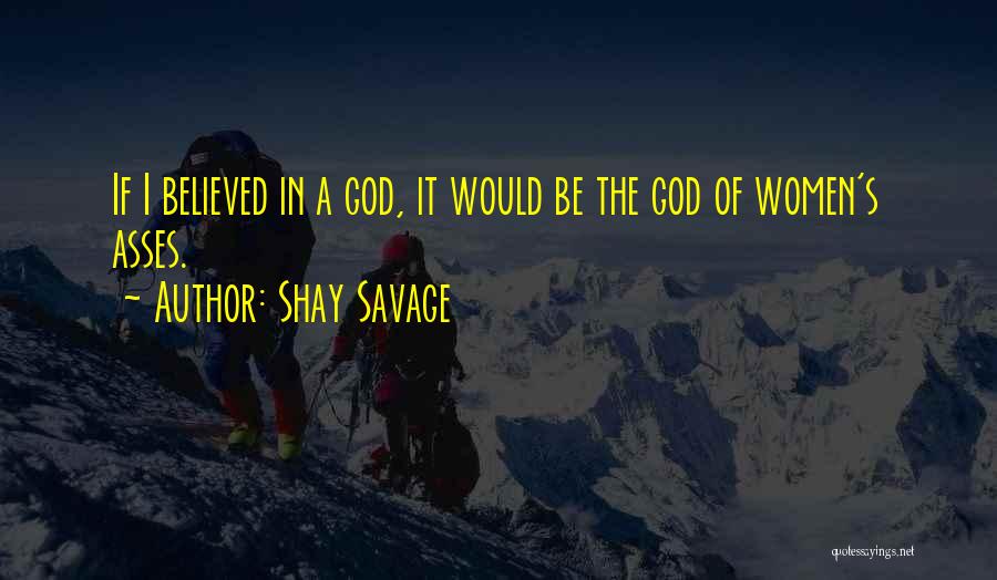 Shay Savage Quotes 428543