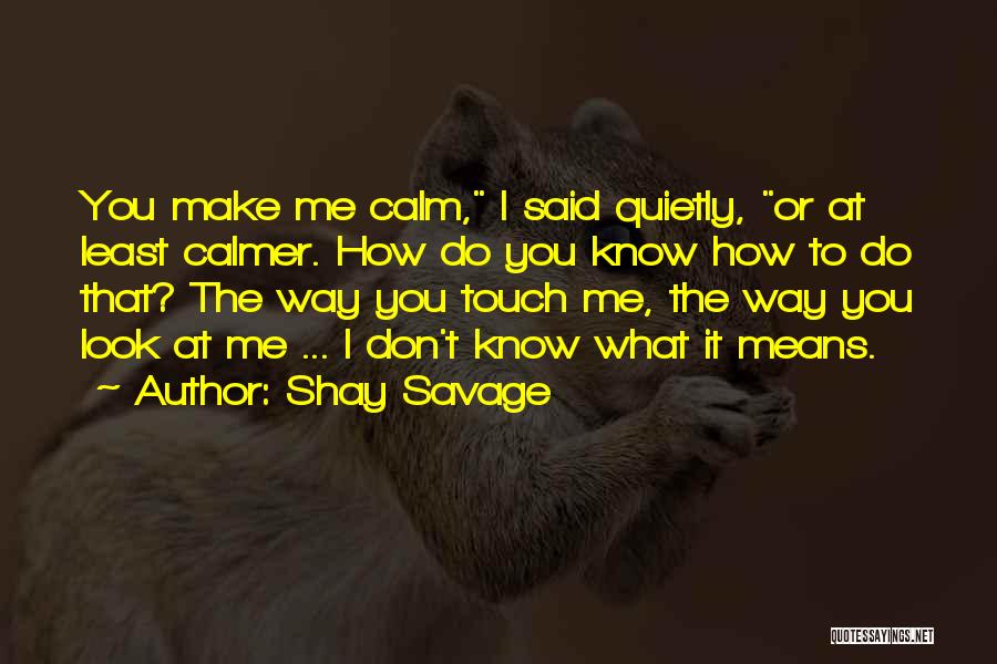 Shay Savage Quotes 464307