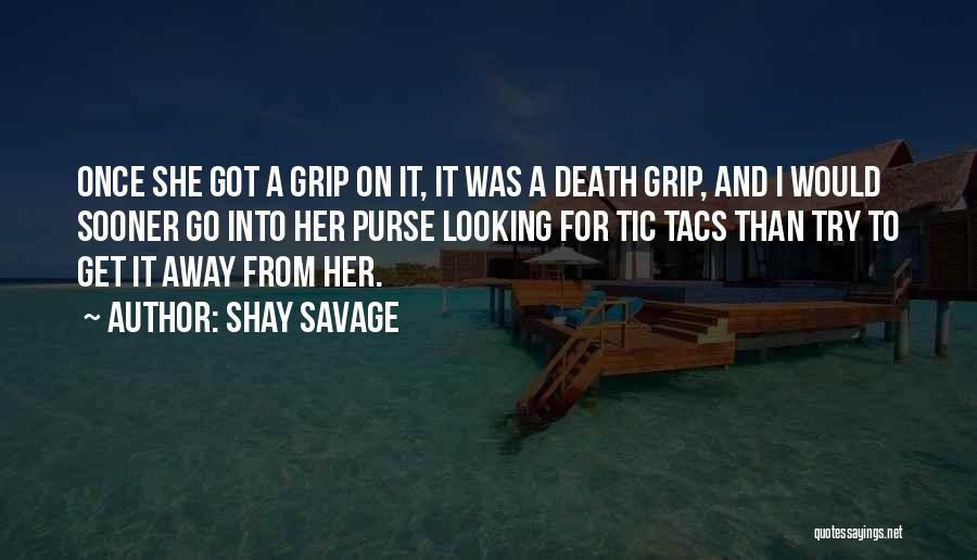 Shay Savage Quotes 608456