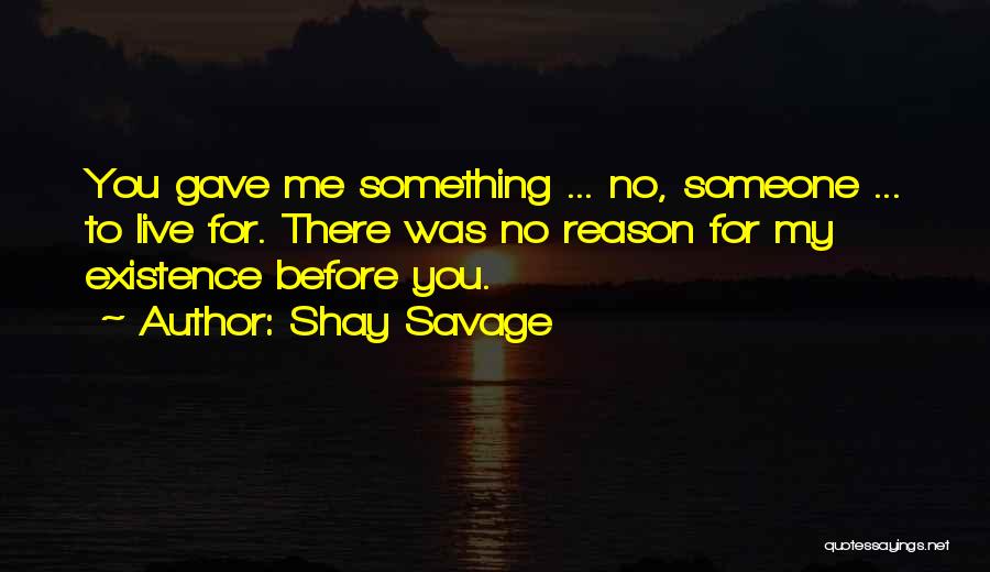 Shay Savage Quotes 799009