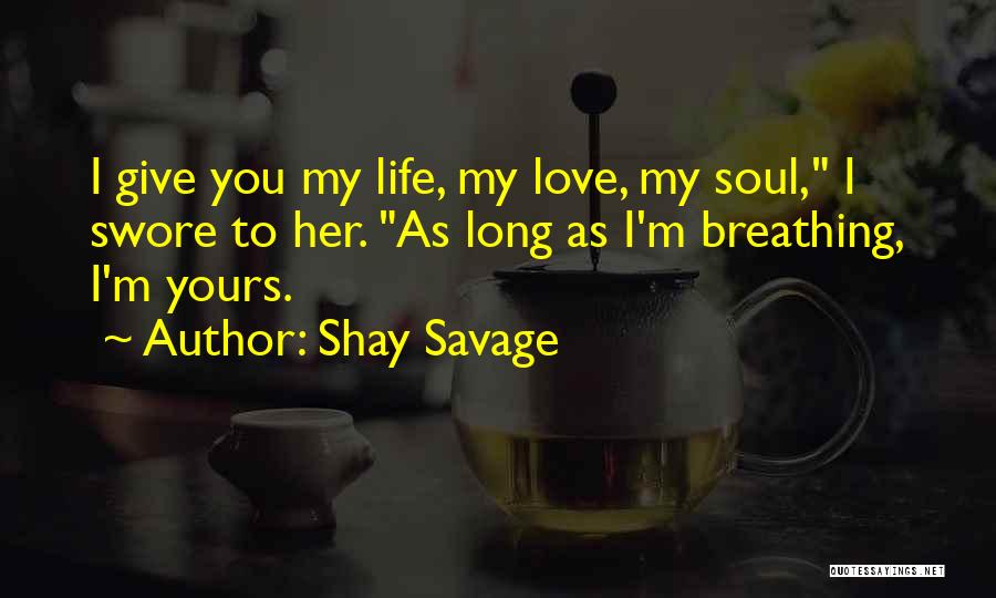 Shay Savage Quotes 986883