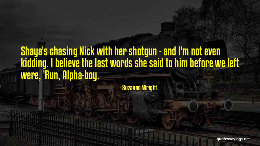 Shaya Quotes By Suzanne Wright Shaya Quotes By Suzanne Wright