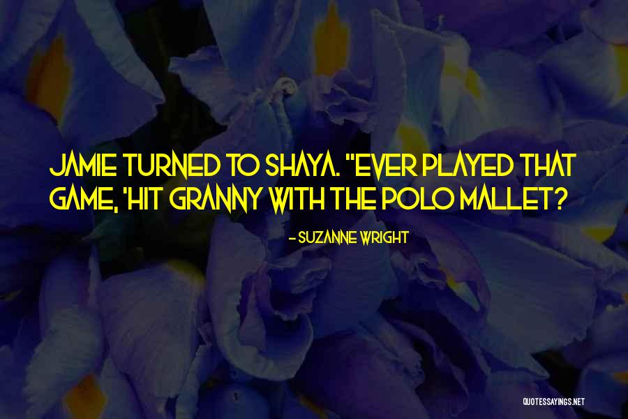 Shaya Quotes By Suzanne Wright Shaya Quotes By Suzanne Wright