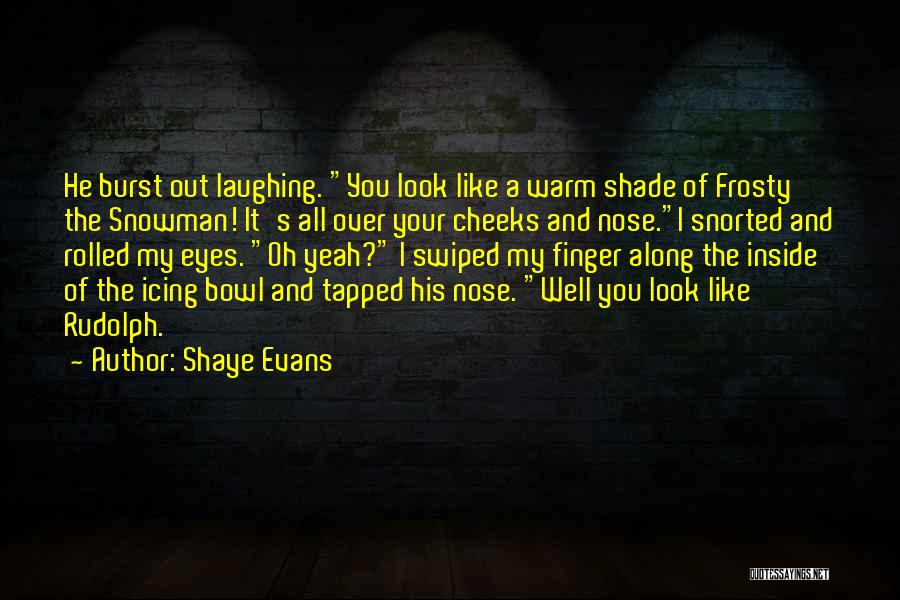 Shaye Evans Quotes 1321934