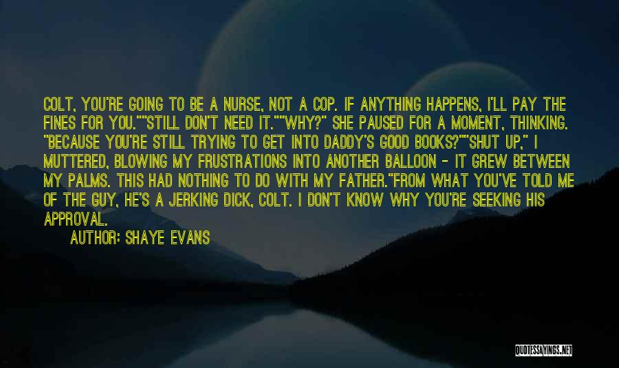 Shaye Evans Quotes 2163836