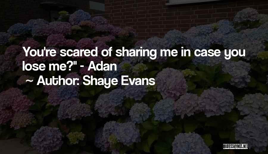 Shaye Evans Quotes 352529