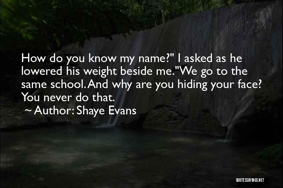 Shaye Evans Quotes 702235