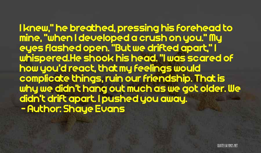 Shaye Evans Quotes 808638