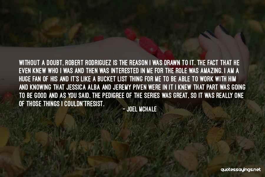 Shayeb Joseph Quotes By Joel McHale Shayeb Joseph Quotes By Joel McHale