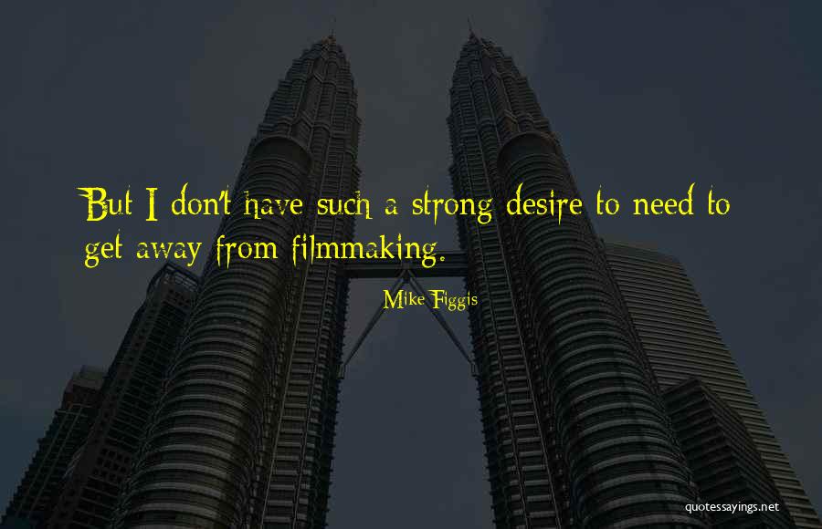 Shaykh Hasan Quotes By Mike Figgis Shaykh Hasan Quotes By Mike Figgis