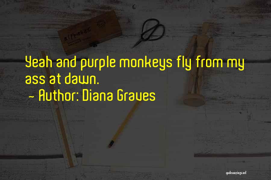 Shayndel Kahn Quotes By Diana Graves