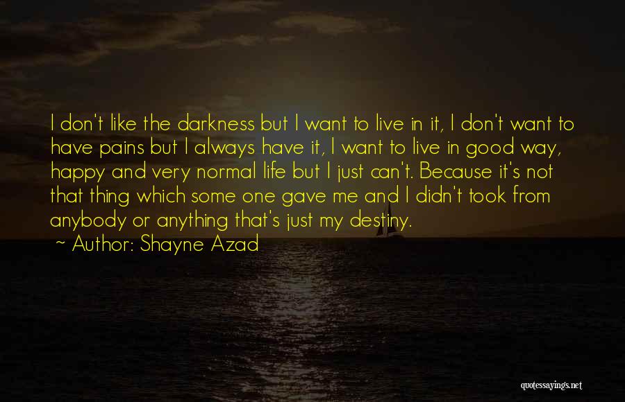 Shayne Azad Quotes 976503