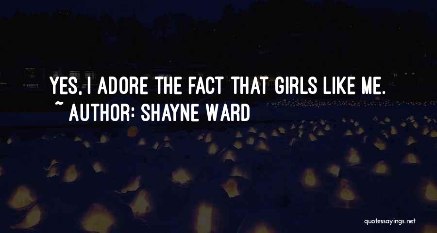 Shayne Ward Quotes 1562966