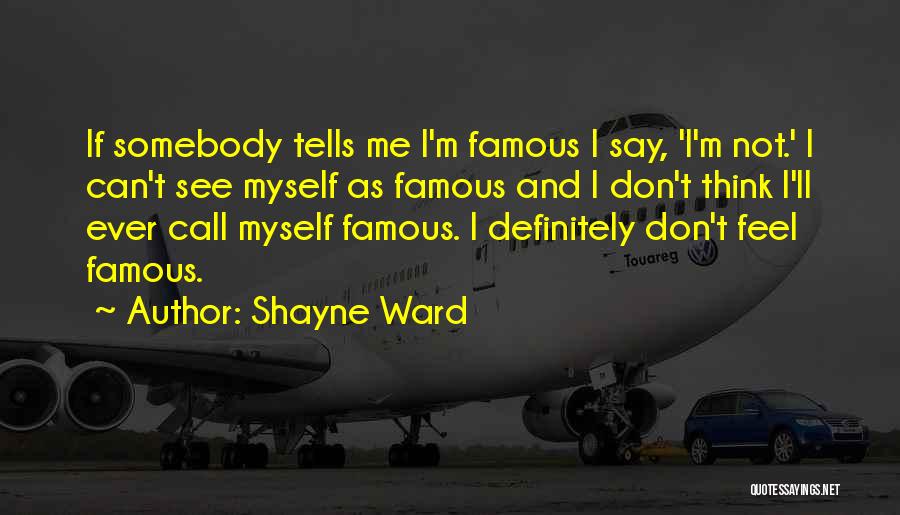 Shayne Ward Quotes 1822811