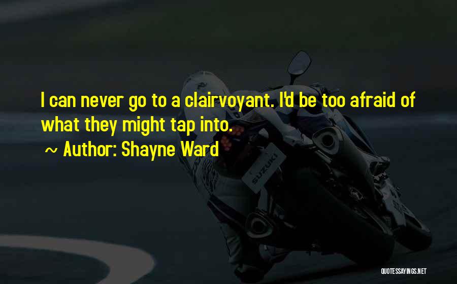 Shayne Ward Quotes 917669