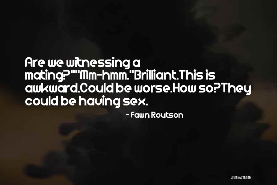 Shazan E Quotes By Fawn Routson Shazan E Quotes By Fawn Routson