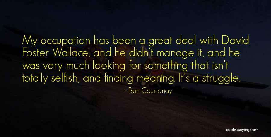 Shazel Purses Quotes By Tom Courtenay Shazel Purses Quotes By Tom Courtenay